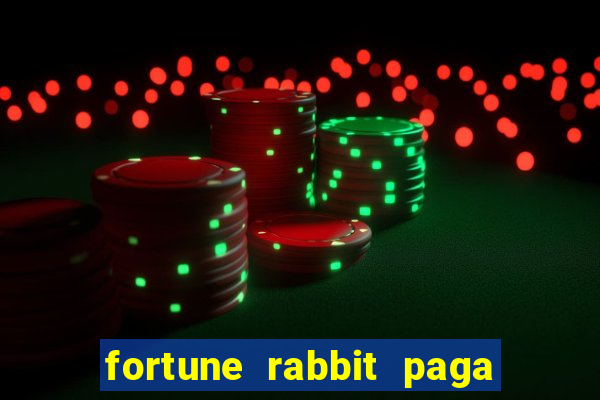 fortune rabbit paga que horas