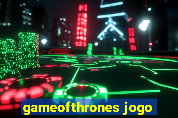 gameofthrones jogo