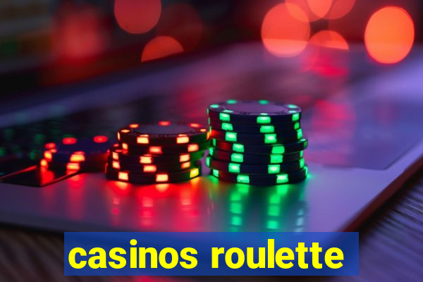 casinos roulette