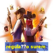 regula??o surem