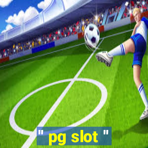 '' pg slot ''