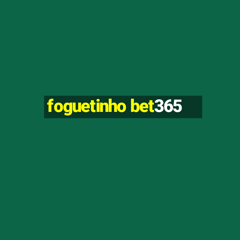 foguetinho bet365