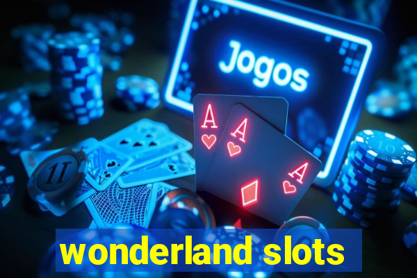 wonderland slots