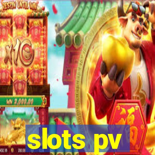 slots pv