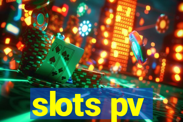 slots pv