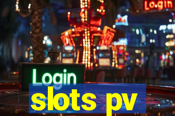 slots pv