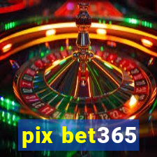 pix bet365