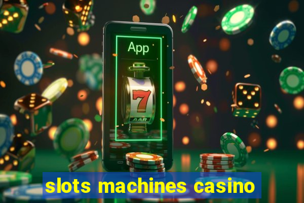 slots machines casino