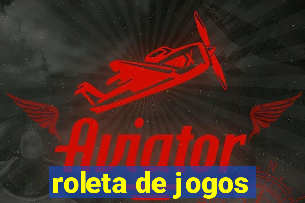 roleta de jogos