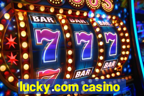 lucky.com casino