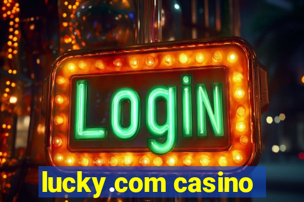 lucky.com casino