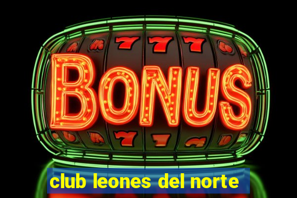 club leones del norte