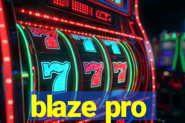 blaze pro