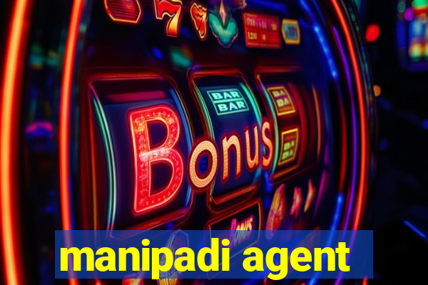 manipadi agent