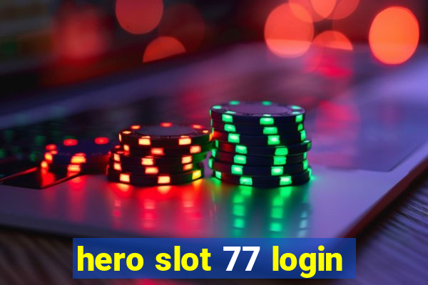 hero slot 77 login