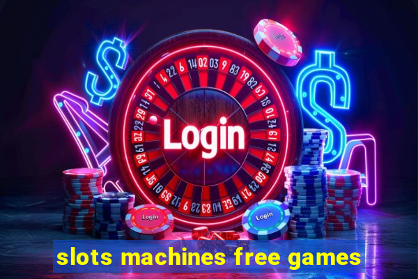 slots machines free games