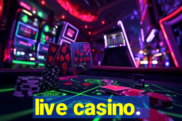 live casino.