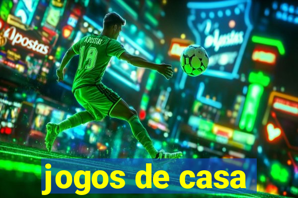 jogos de casa