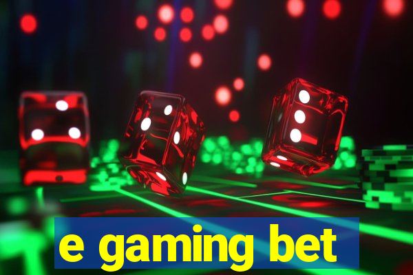 e gaming bet