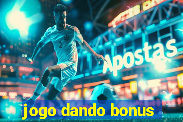 jogo dando bonus