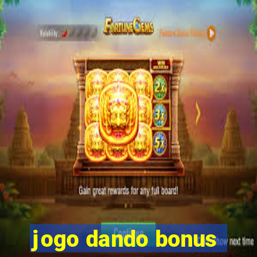 jogo dando bonus