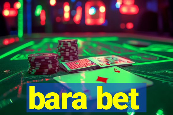 bara bet