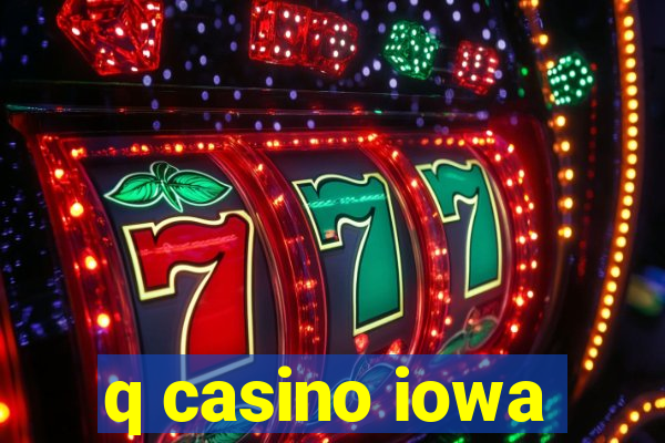 q casino iowa