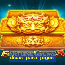 dicas para jogos de hoje