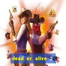 dead or alive 2 slot demo bonus buy