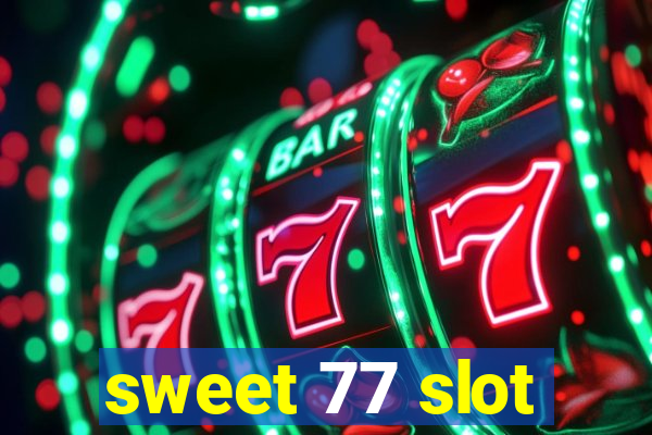 sweet 77 slot