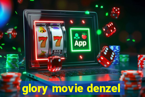 glory movie denzel