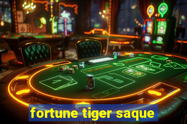 fortune tiger saque