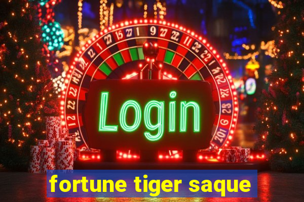 fortune tiger saque