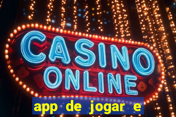 app de jogar e ganhar dinheiro