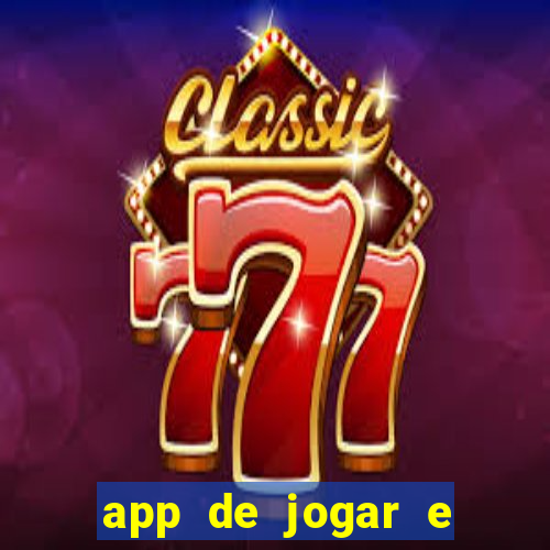 app de jogar e ganhar dinheiro