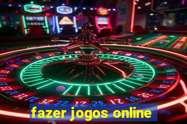 fazer jogos online