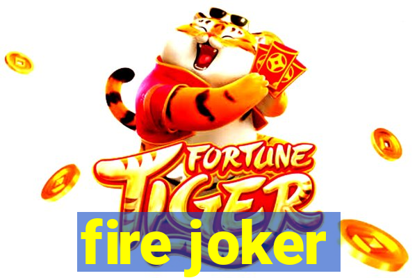 fire joker