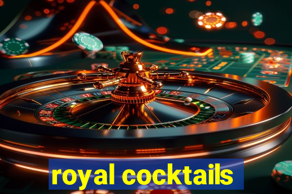 royal cocktails