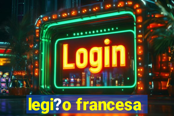 legi?o francesa