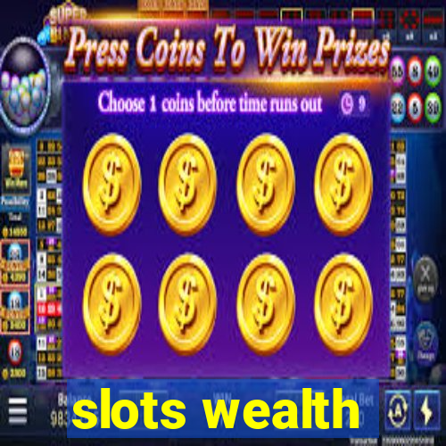 slots wealth