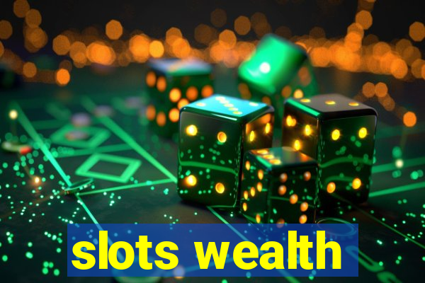 slots wealth