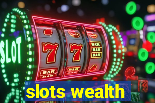 slots wealth