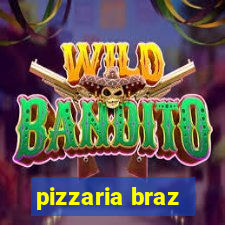 pizzaria braz