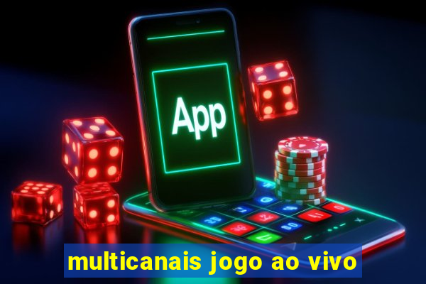 multicanais jogo ao vivo