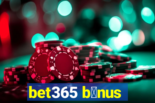 bet365 b么nus