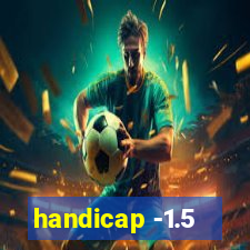 handicap -1.5