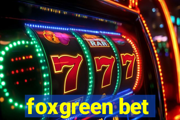 foxgreen bet