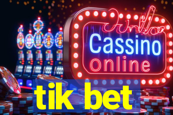 tik bet