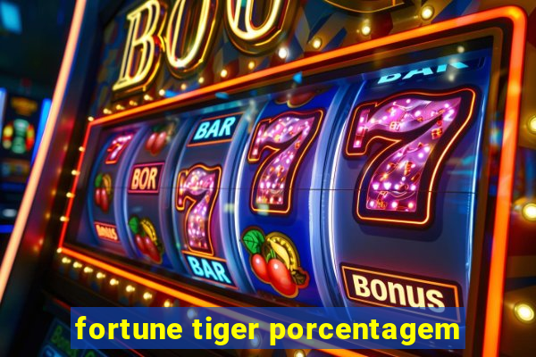 fortune tiger porcentagem