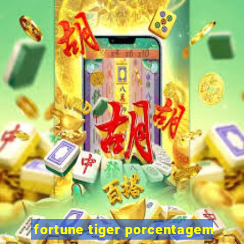 fortune tiger porcentagem